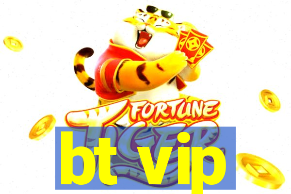 bt vip